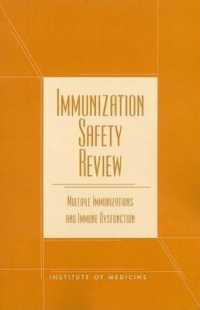 Immunization Safety Review : Multiple Immunizations and Immune Dysfunction