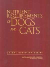 Nutrient Requirements of Dogs and Cats (Nutrient Requirements of Animals)