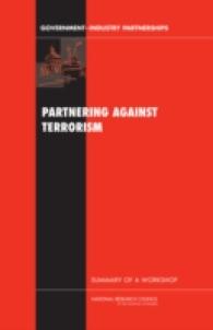 反テロリズムのためのパートナーシップ：ワークショップ要約集<br>Partnering against Terrorism : Summary of a Workshop