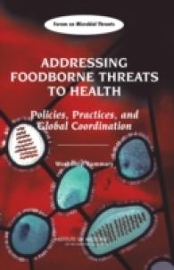 Addressing Foodborne Threats to Health : Policies, Practices, and Global Coordination, Workshop Summary