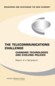 The Telecommunications Challenge : Changing Technologies and Evolving Policies: Report of a Symposium