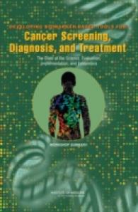 Developing Biomarker-Based Tools for Cancer Screening, Diagnosis, and Treatment : The State of the Science, Evaluation, Implementation, and Economics, Workshop Summary