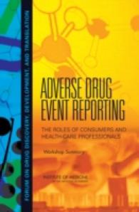 Adverse Drug Event Reporting : The Roles of Consumers and Health-Care Professionals: Workshop Summary