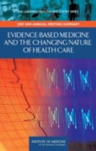 Evidence-Based Medicine and the Changing Nature of Health Care : 2007 IOM Annual Meeting Summary