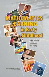 Mathematics Learning in Early Childhood : Paths toward Excellence and Equity