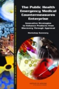 The Public Health Emergency Medical Countermeasures Enterprise : Innovative Strategies to Enhance Products from Discovery through Approval: Workshop Summary