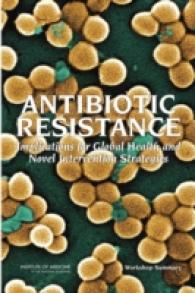 Antibiotic Resistance : Implications for Global Health and Novel Intervention Strategies: Workshop Summary