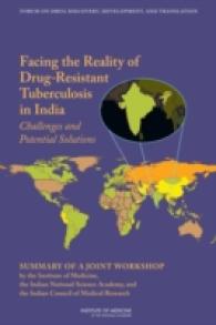 Facing the Reality of Drug-Resistant Tuberculosis in India : Challenges and Potential Solutions: Summary of a Joint Workshop by the Institute of Medicine, the Indian National Science Academy, and the Indian Council of Medical Research