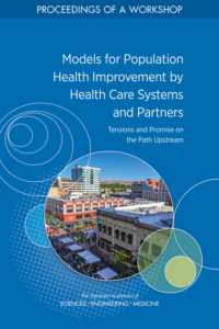 Models for Population Health Improvement by Health Care Systems and Partners : Tensions and Promise on the Path Upstream: Proceedings of a Workshop