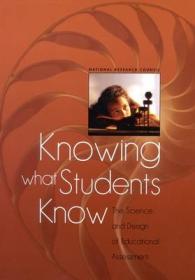 Knowing What Students Know : The Science and Design of Educational Assessment