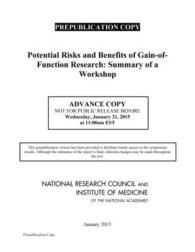 Potential Risks and Benefits of Gain-of-Function Research : Summary of a Workshop