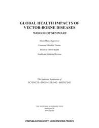 Global Health Impacts of Vector-Borne Diseases : Workshop Summary