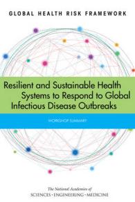 Global Health Risk Framework : Resilient and Sustainable Health Systems to Respond to Global Infectious Disease Outbreaks: Workshop Summary