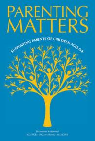 Parenting Matters : Supporting Parents of Children Ages 0-8