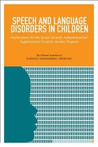 Speech and Language Disorders in Children : Implications for the Social Security Administration's Supplemental Security Income Program