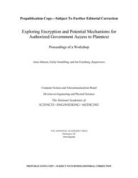 Exploring Encryption and Potential Mechanisms for Authorized Government Access to Plaintext : Proceedings of a Workshop