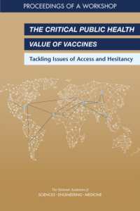 The Critical Public Health Value of Vaccines : Tackling Issues of Access and Hesitancy: Proceedings of a Workshop