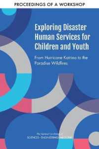 Exploring Disaster Human Services for Children and Youth : From Hurricane Katrina to the Paradise Wildfires: Proceedings of a Workshop Series