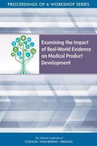 Examining the Impact of Real-World Evidence on Medical Product Development : Proceedings of a Workshop Series