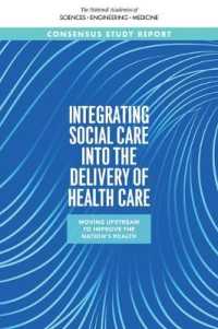 Integrating Social Care into the Delivery of Health Care : Moving Upstream to Improve the Nation's Health