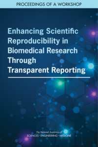 Enhancing Scientific Reproducibility in Biomedical Research through Transparent Reporting : Proceedings of a Workshop