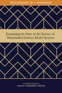 Examining the State of the Science of Mammalian Embryo Model Systems : Proceedings of a Workshop