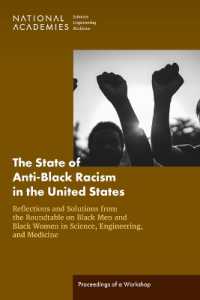 The State of Anti-Black Racism in the United States: Reflections and Solutions from the Roundtable on Black Men and Black Women in Science, Engineering, and Medicine : Proceedings of a Workshop
