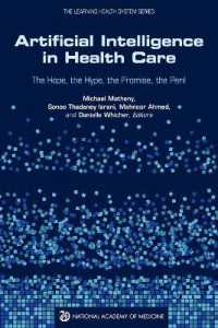 Artificial Intelligence in Health Care : The Hope, the Hype, the Promise, the Peril