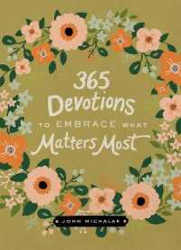 365 Devotions to Embrace What Matters Most : Rediscover Joy and Passion in Your Life (A 365-Day Devotional) (365 Devotions)