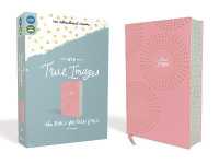 NIV, True Images Bible, Leathersoft, Pink, Printed Page Edges : The Bible for Teen Girls