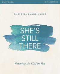 She's Still There Bible Study Guide : Rescuing the Girl in You