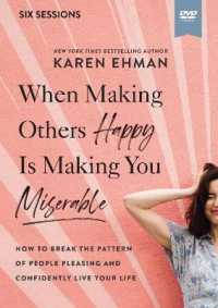 When Making Others Happy Is Making You Miserable : How to Break the Pattern of People-pleasing and Confidently Live Your Life （DVD）