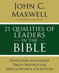 21 Qualities of Leaders in the Bible : Key Leadership Traits of the Men and Women in Scripture