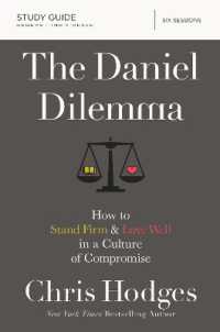 The Daniel Dilemma Study Guide : How to Stand Firm and Love Well in a Culture of Compromise