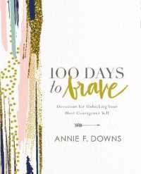 100 Days to Brave : Devotions for Unlocking Your Most Courageous Self