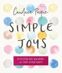 Simple Joys : Discovering Wonder in the Everyday