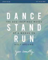 Dance, Stand, Run Bible Study Guide : The God-Inspired Moves of a Woman on Holy Ground