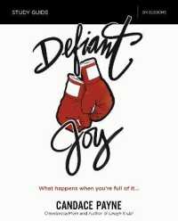 Defiant Joy Bible Study Guide : What Happens When You're Full of It