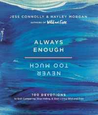 Always Enough, Never Too Much : 100 Devotions to Quit Comparing, Stop Hiding, and Start Living Wild and Free