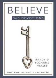 Believe 365-Day Devotional : What I Believe. Who I Am Becoming.