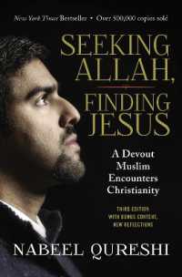 Seeking Allah, Finding Jesus : A Devout Muslim Encounters Christianity