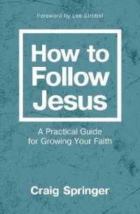 How to Follow Jesus : A Practical Guide for Growing Your Faith
