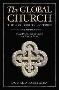 The Global Church---The First Eight Centuries : From Pentecost through the Rise of Islam