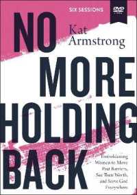 No More Holding Back : Emboldening Women to Move Past Barriers, See Their Worth, and Serve God Everywhere （DVD）
