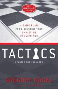 Tactics, 10th Anniversary Edition : A Game Plan for Discussing Your Christian Convictions （Anniversary）