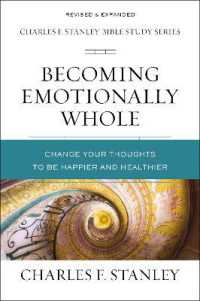 Becoming Emotionally Whole : Change Your Thoughts to Be Happier and Healthier (Charles F. Stanley Bible Study Series)