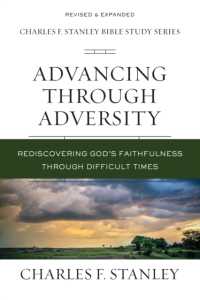 Advancing through Adversity : Rediscover God's Faithfulness through Difficult Times (Charles F. Stanley Bible Study Series)