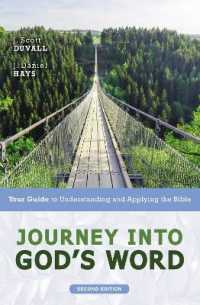 Journey into God's Word, Second Edition : Your Guide to Understanding and Applying the Bible