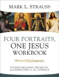 Four Portraits, One Jesus Workbook : Guided Reading Projects and Exercises in the Gospels