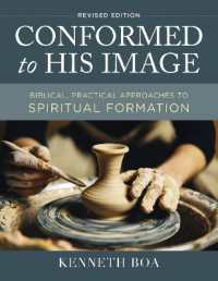 Conformed to His Image, Revised Edition : Biblical, Practical Approaches to Spiritual Formation